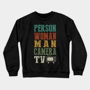 Person Woman Man Camera Tv Cognitive Test Shirt Trump Words 3 Crewneck Sweatshirt